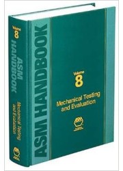 ASM Handbook Volume 08 : Mechanical Testing and Evaluation
